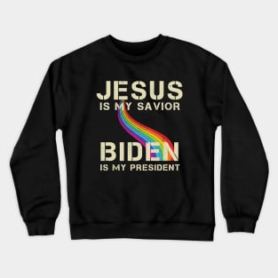 Biden is My President  Jesus Is My Savior Biden Is My President Election 2020 Crewneck Sweatshirt